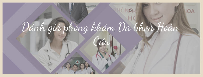 Phòng khám Đa khoa Hoàn Cầu